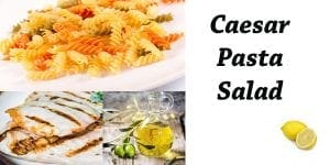 Caesar pasta salad recipe using Southern California garden center ingredients.