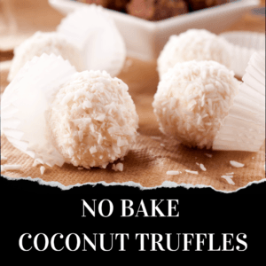 Close-up of white, round coconut truffles in paper wrappers on a brown surface, with the text "No Bake Coconut Truffles" at the bottom.