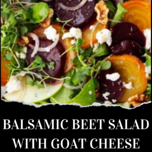 A close-up of a salad with sliced red and golden beets, goat cheese, walnuts, apple slices, greens, and thinly sliced onions. Text reads: "Balsamic Beet Salad with Goat Cheese.