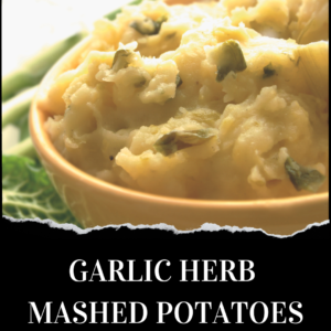 A bowl of mashed potatoes garnished with chopped herbs, with the text “Garlic Herb Mashed Potatoes” below the image.