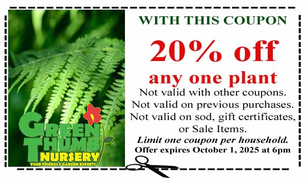 Coupon offering 20% off any one plant at Green Thumb Nursery; exclusions apply. Limit one per household. Expires October 1, 2025, at 6pm.