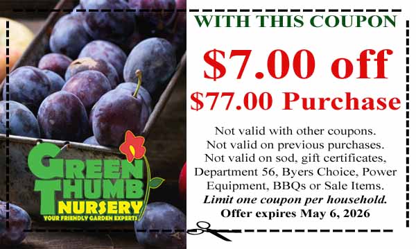 Coupon for Green Thumb Nursery offering $7 off a $77 purchase, with exclusions. Expires May 6, 2026. Image of plums in background.